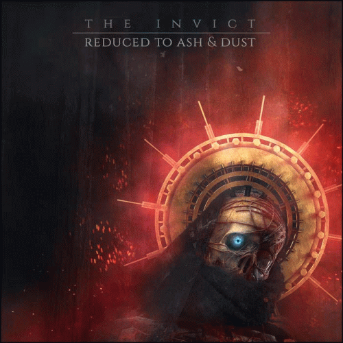 The Invict : Reduced to Ash & Dust